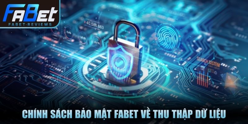 Chính Sách Bảo Mật Fabet An Toàn Tuyệt Đối Cho Hội Viên Chính sách bảo mật Fabet về thu thập dữ liệu người dùng