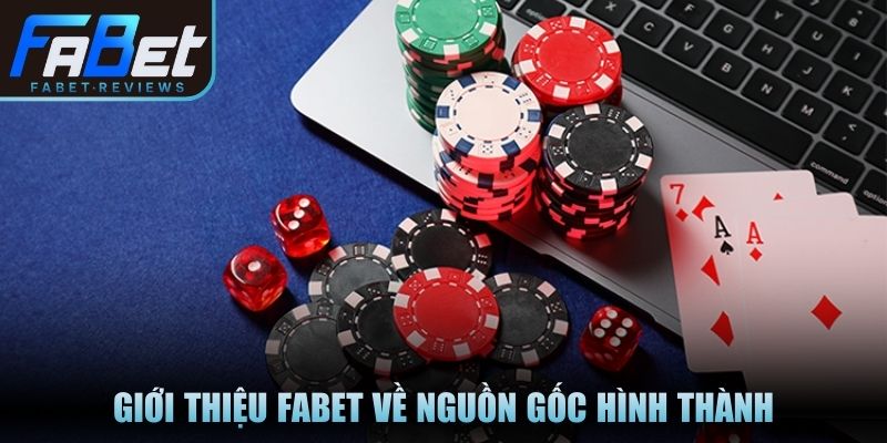 Giới thiệu Fabet về nguồn gốc hình thành