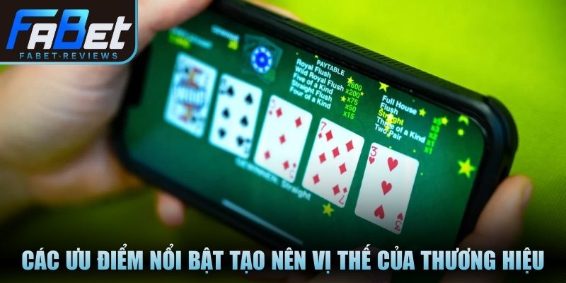 Các ưu điểm nổi bật tạo nên vị thế của thương hiệu
