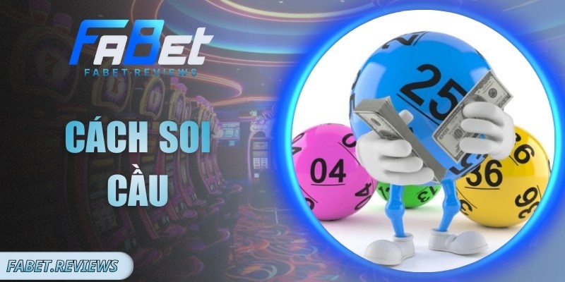 Cách Soi Cầu Hiệu Quả Nâng Cao Khả Năng Dự Đoán Xổ Số