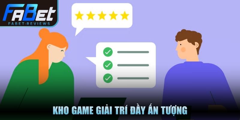 Kho game giải trí đầy ấn tượng