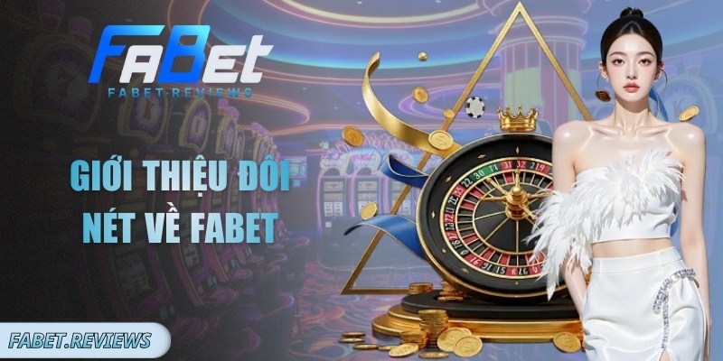 Fabet Giới thiệu đôi nét về Fabet
