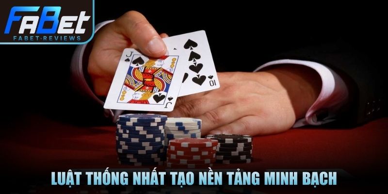 Luật chơi game bài áp dụng chuẩn tại nền tảng trực Tuyến Luật thống nhất tạo nền tảng minh bạch
